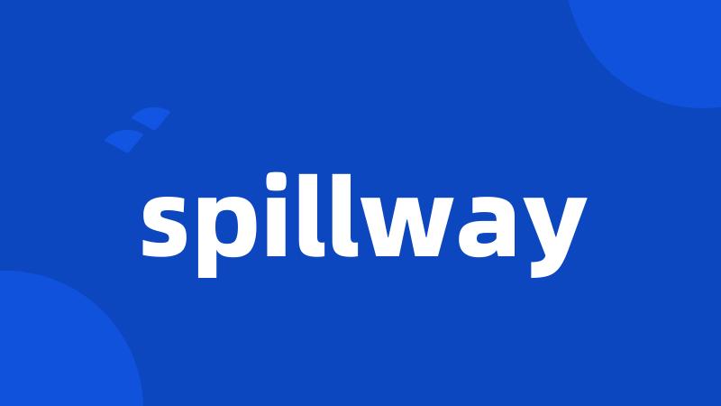 spillway