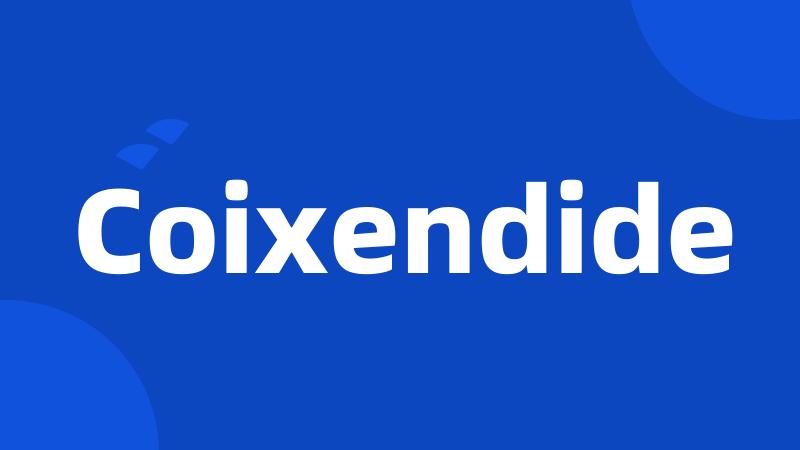 Coixendide