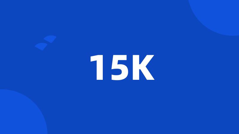 15K