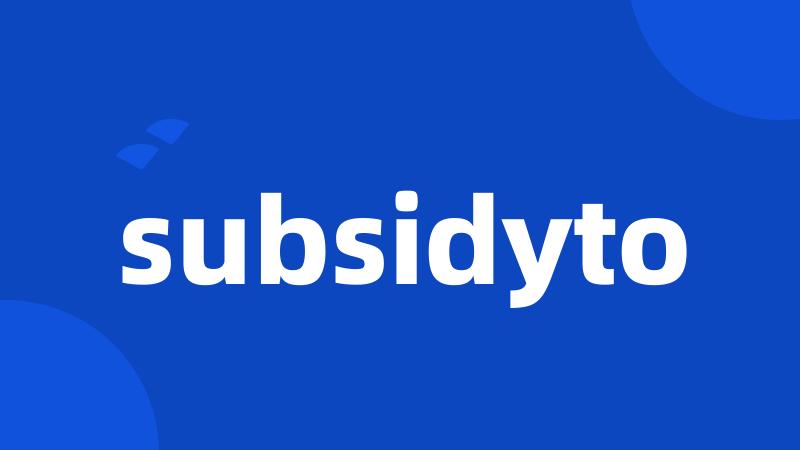 subsidyto