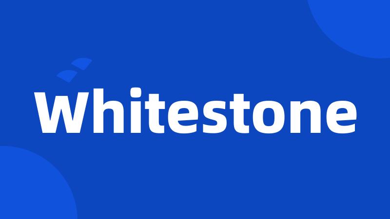 Whitestone