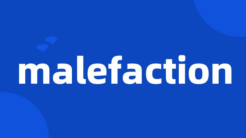 malefaction