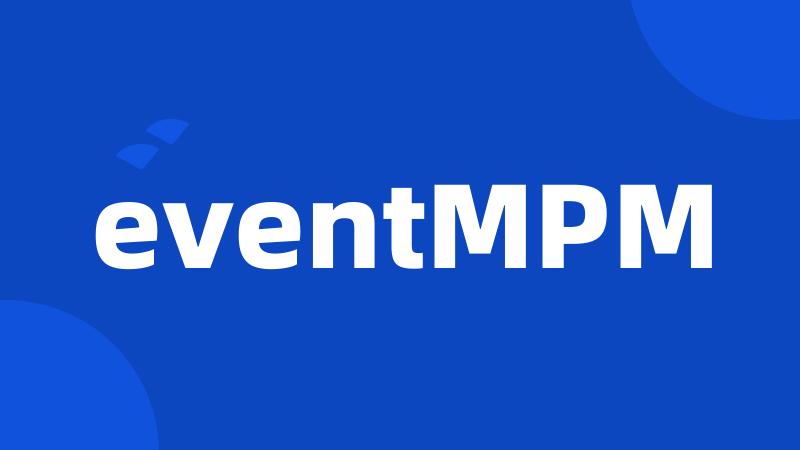 eventMPM