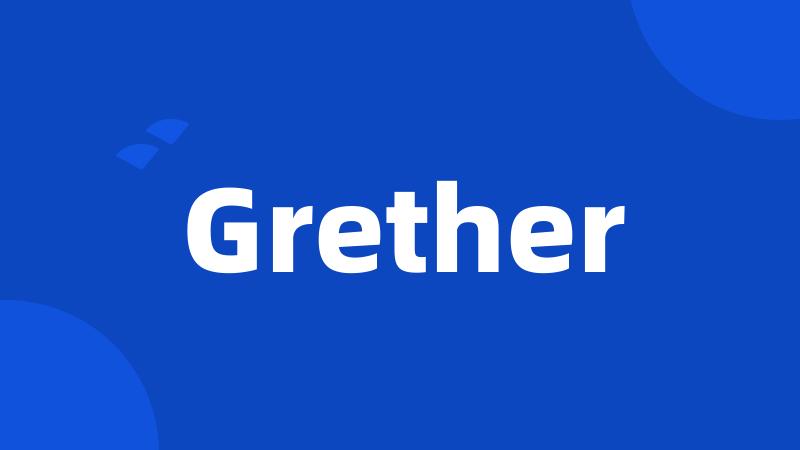 Grether