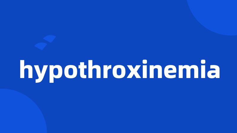 hypothroxinemia