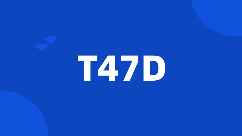 T47D