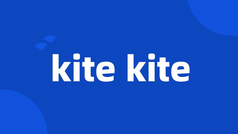 kite kite