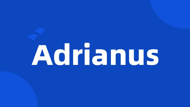 Adrianus