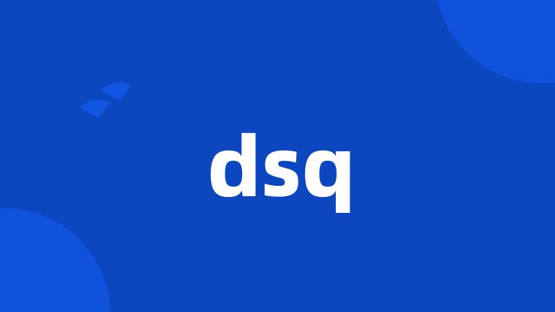 dsq