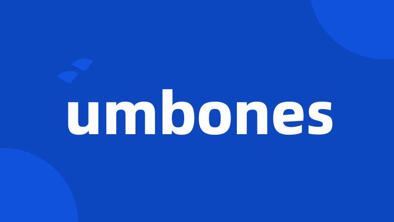 umbones