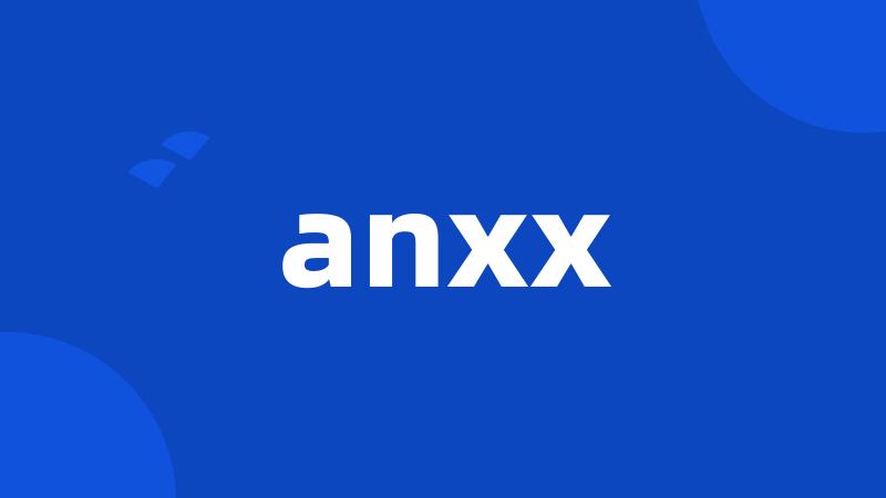 anxx