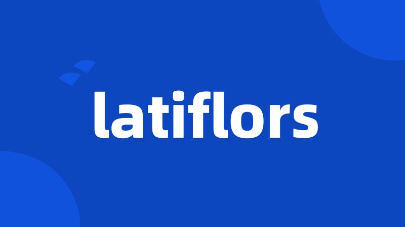 latiflors