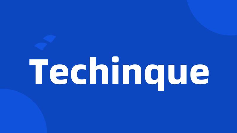 Techinque