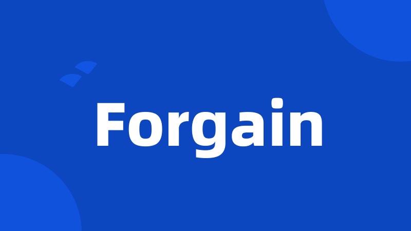 Forgain