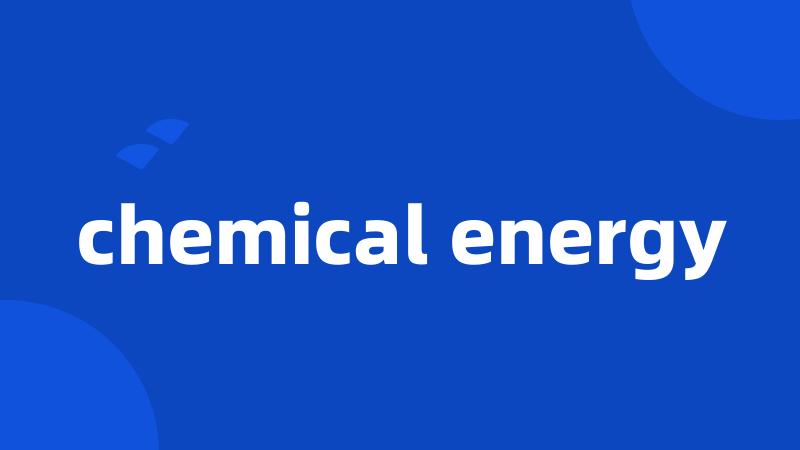 chemical energy