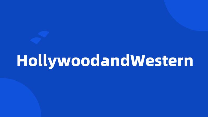 HollywoodandWestern