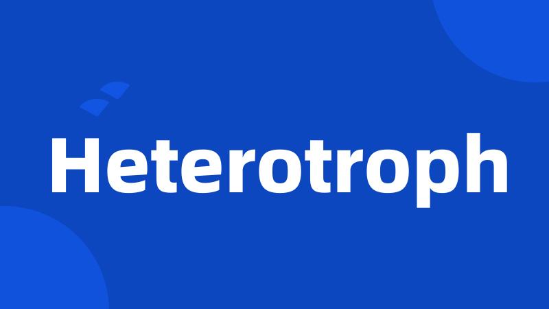 Heterotroph