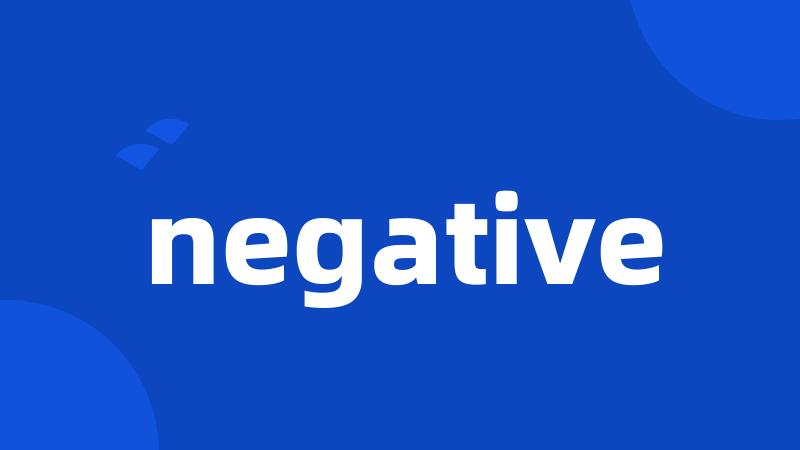 negative