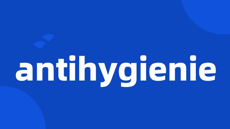 antihygienie