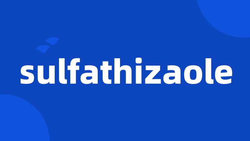 sulfathizaole