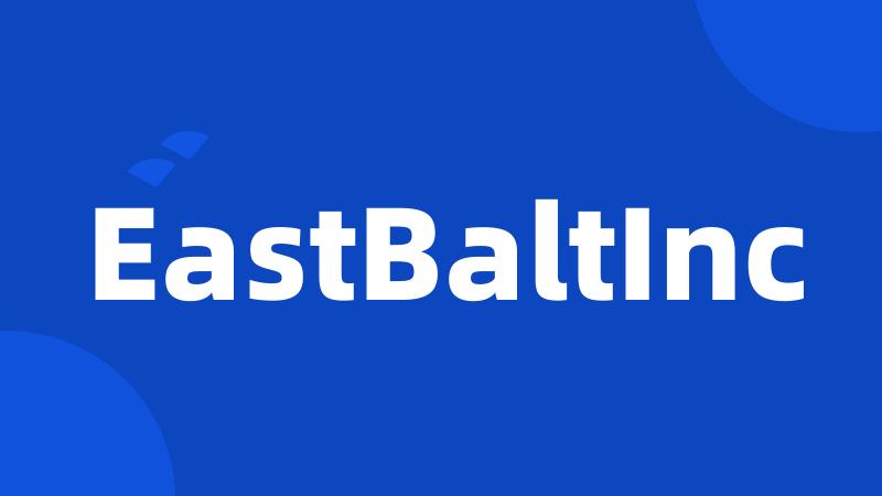 EastBaltInc