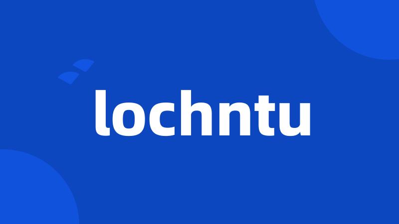 lochntu