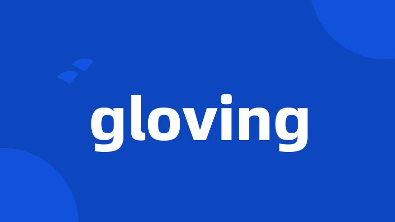 gloving