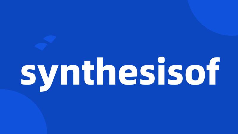 synthesisof