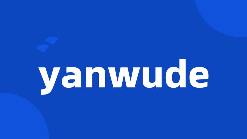 yanwude