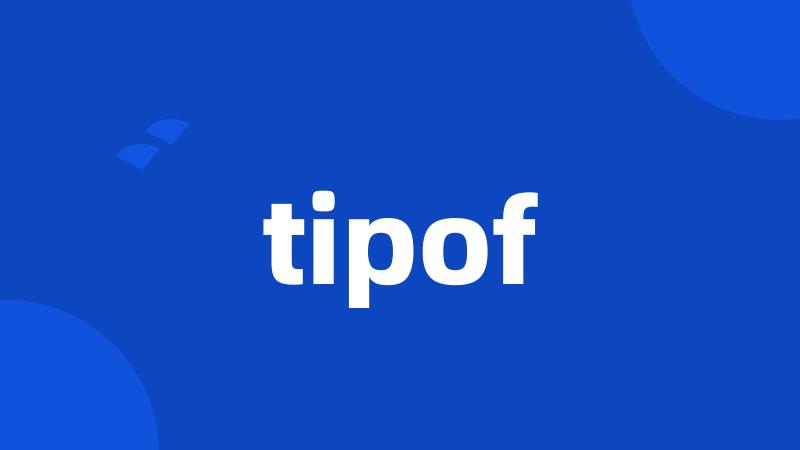 tipof