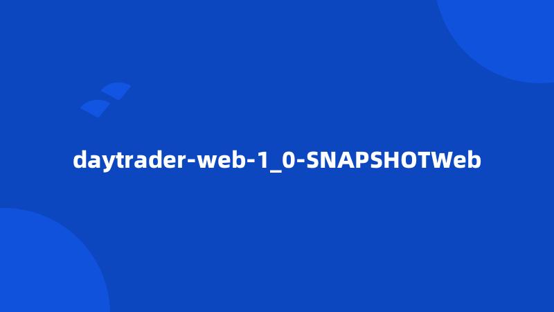 daytrader-web-1_0-SNAPSHOTWeb