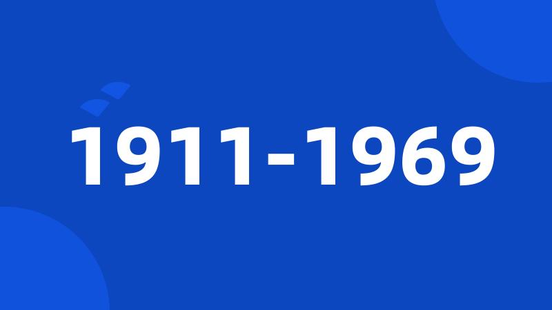 1911-1969