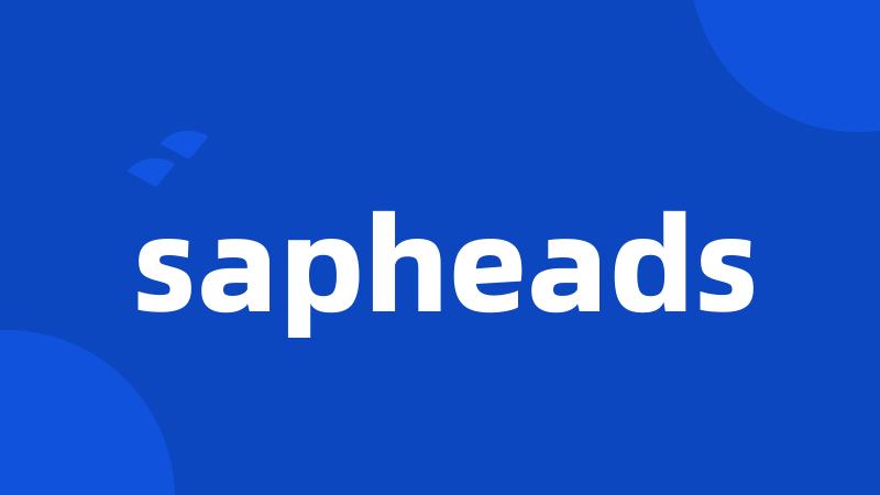 sapheads