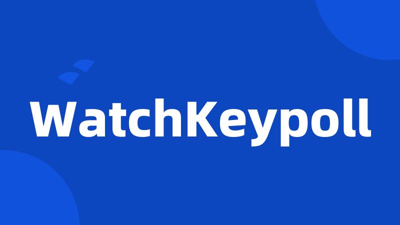 WatchKeypoll