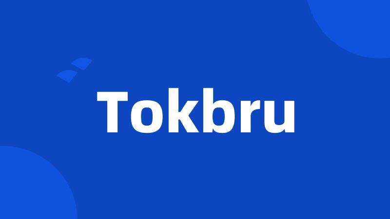 Tokbru