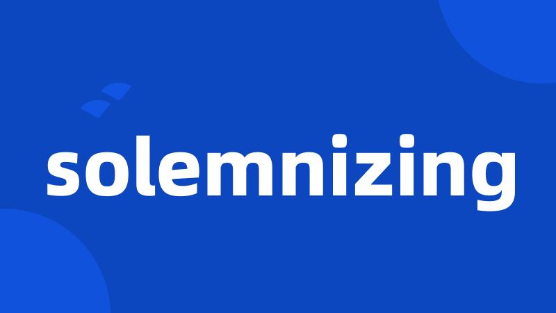 solemnizing