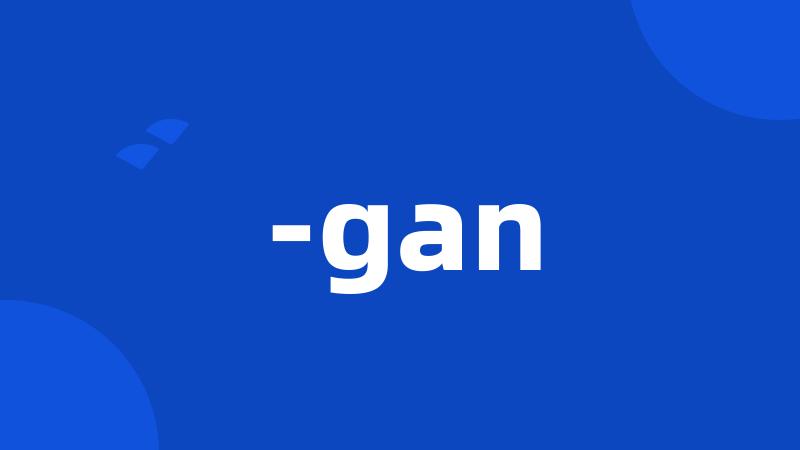 -gan