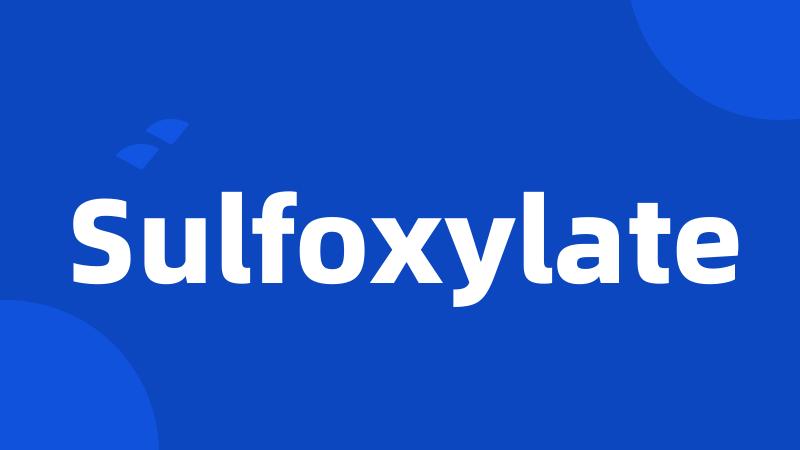 Sulfoxylate