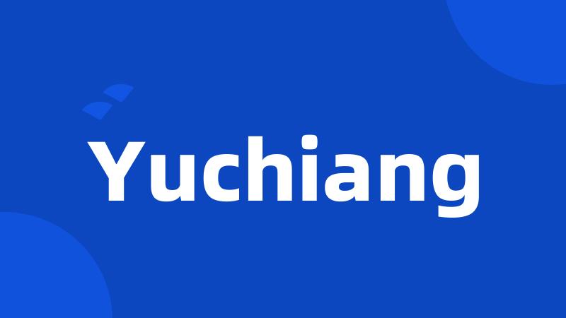 Yuchiang