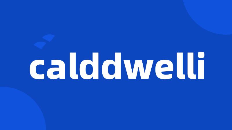 calddwelli