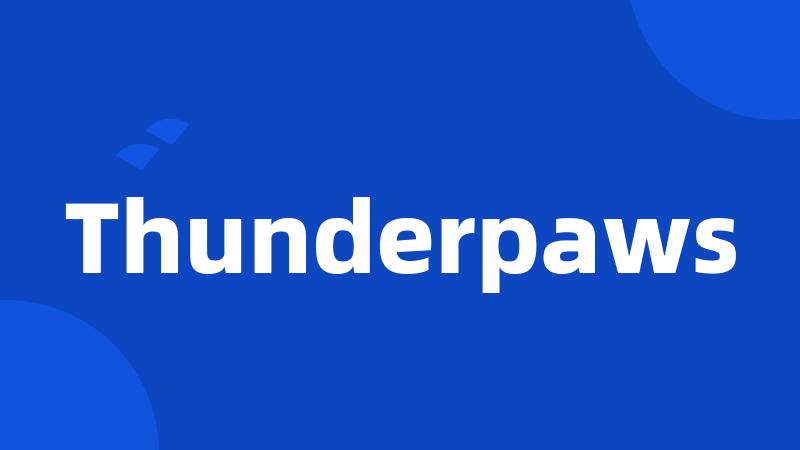 Thunderpaws