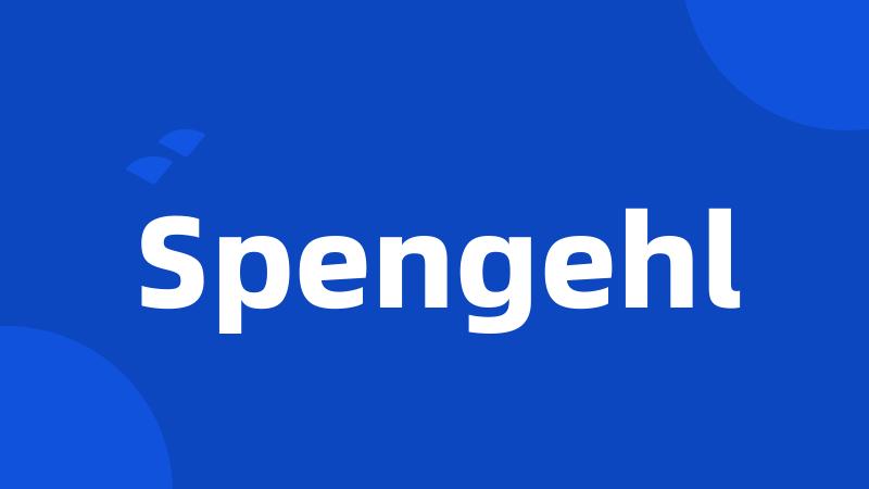 Spengehl