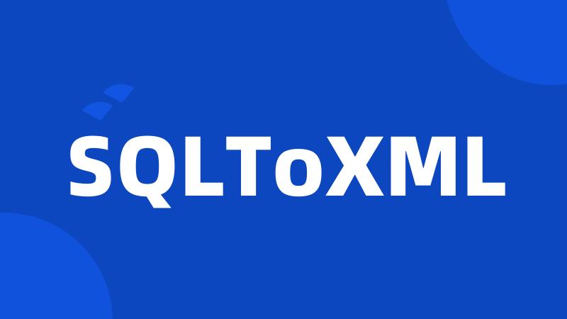 SQLToXML