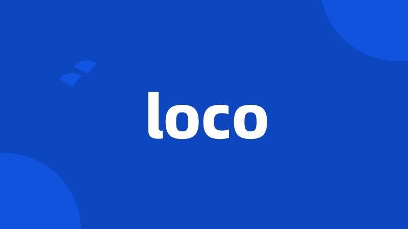 loco