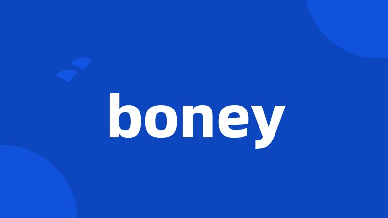 boney