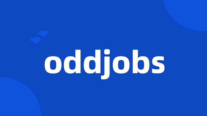 oddjobs