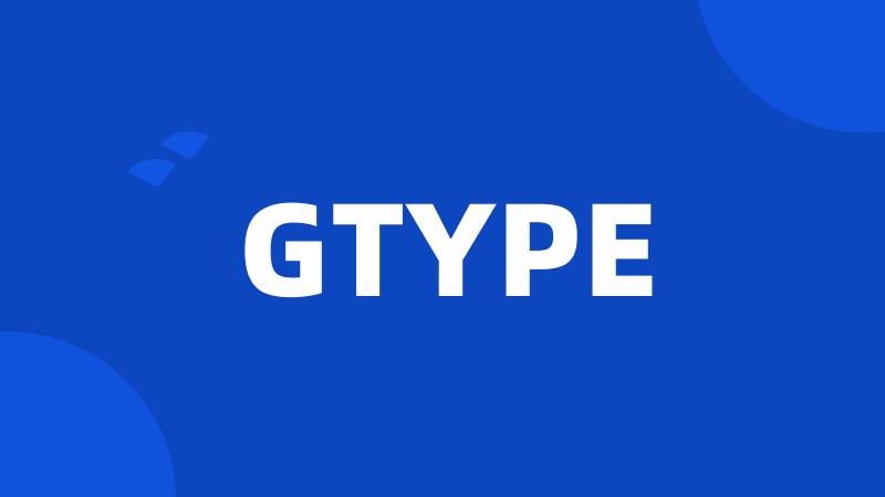 GTYPE