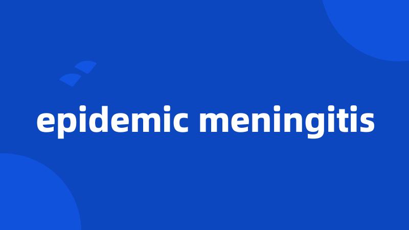 epidemic meningitis