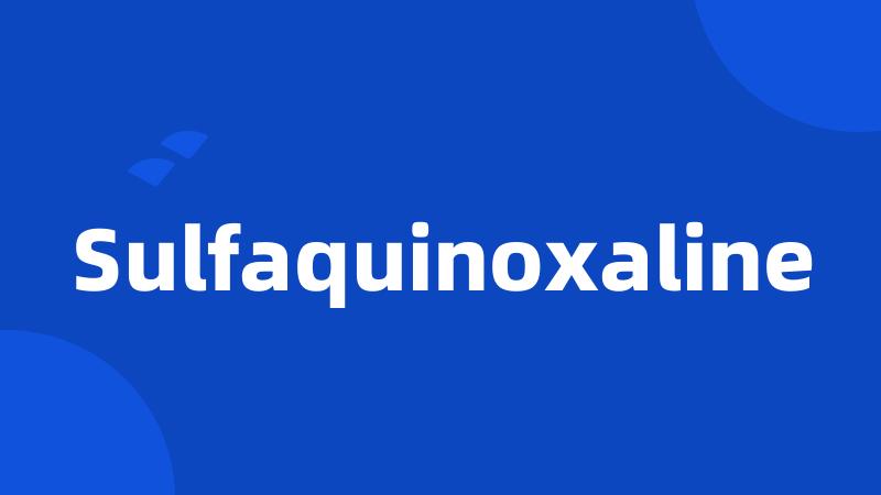 Sulfaquinoxaline