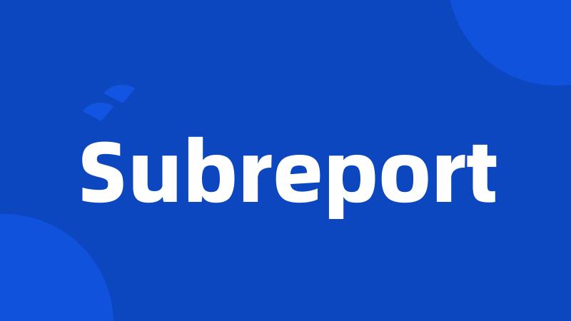 Subreport